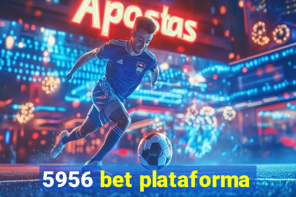 5956 bet plataforma